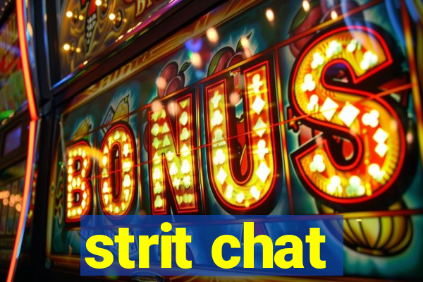 strit chat